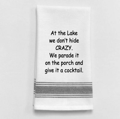  At the Lake we don't hide crazy, we parade it on...